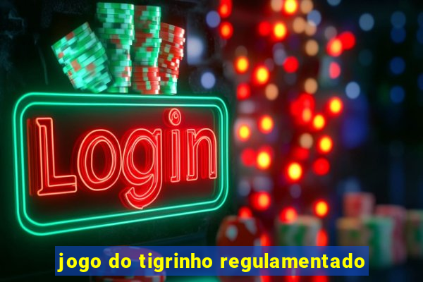 jogo do tigrinho regulamentado